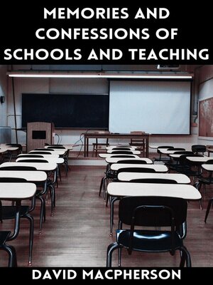 cover image of Memories and Confessions about Schools and Teaching